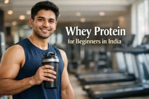 Whey protein for beginners in India